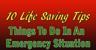 10 Life Saving Tips You Must Know